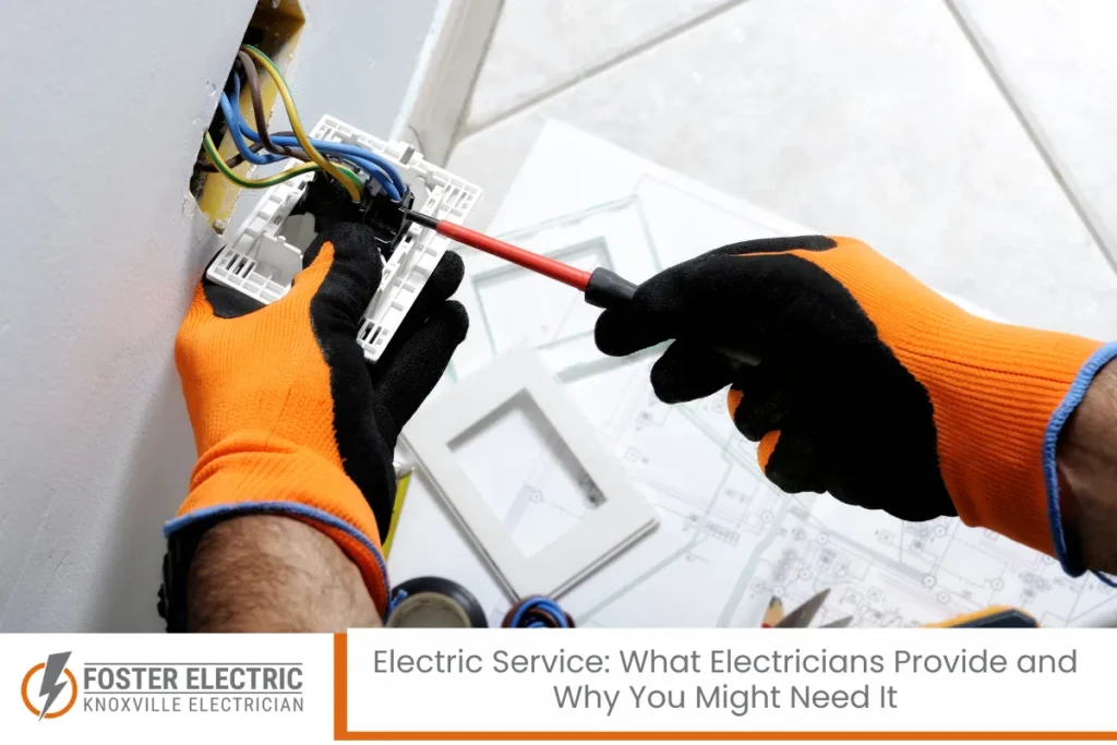 Electric Service: What Electricians Provide and Why You Might Need It