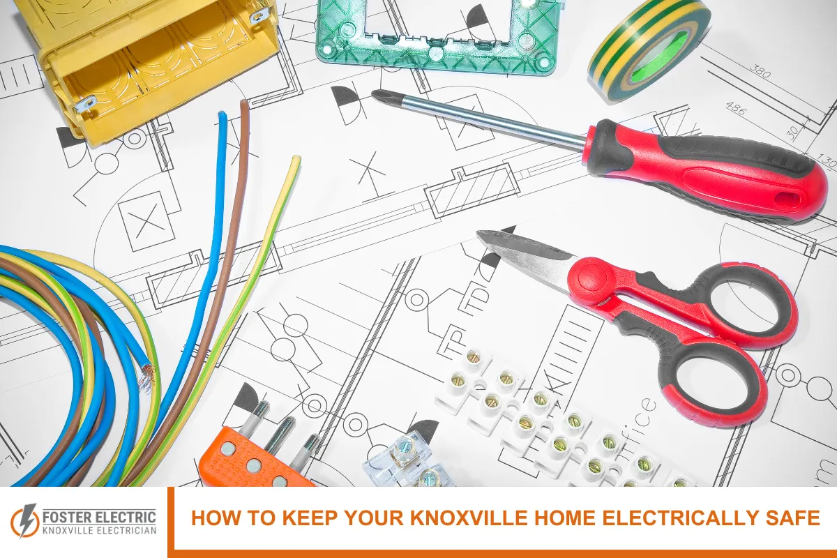 How to Keep Your Knoxville Home Electrically Safe