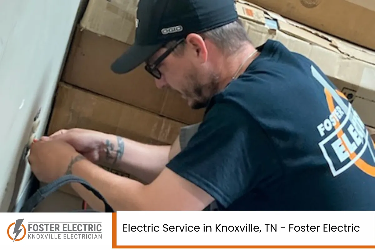 Electric Service in Knoxville, TN - Foster Electric